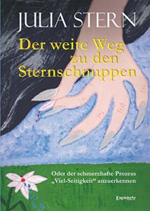 Descargar Der weite Weg zu den Sternschnuppen. Oder der schmerzhafte Prozess »Viel-Seitigkeit« anzuerkennen (German Edition) pdf, epub, ebook