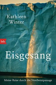 Descargar Eisgesang: Meine Reise durch die Nordwestpassage (German Edition) pdf, epub, ebook