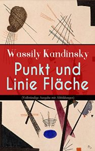 Descargar Punkt und Linie zu Fläche (Vollständige Ausgabe mit Abbildungen): Analyse der malerischen Elemente (German Edition) pdf, epub, ebook