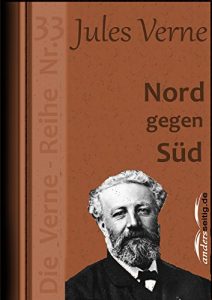 Descargar Nord gegen Süd: Die Verne-Reihe Nr. 33 (German Edition) pdf, epub, ebook