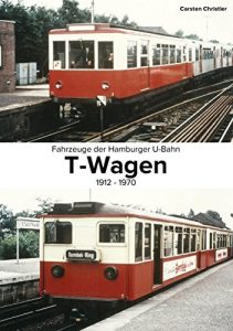 Descargar Fahrzeuge der Hamburger U-Bahn: Die T-Wagen: 1912-1970 pdf, epub, ebook