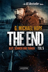 Descargar The End 5 – Blut, Schweiß und Tränen: Endzeit-Thriller (German Edition) pdf, epub, ebook