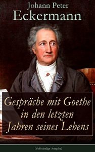 Descargar Gespräche mit Goethe in den letzten Jahren seines Lebens (Vollständige Ausgabe) (German Edition) pdf, epub, ebook