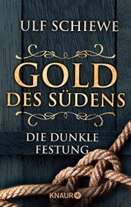 Descargar Gold des Südens 4: Die dunkle Festung (KNAUR eRIGINALS) pdf, epub, ebook