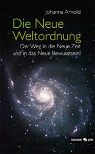 Descargar Die Neue Weltordnung: Der Weg in die Neue Zeit und in das Neue Bewusstsein! (German Edition) pdf, epub, ebook