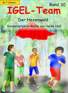 Descargar IGEL-Team 30, Der Hexenwald: Kinderbücher pdf, epub, ebook