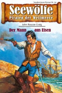 Descargar Seewölfe – Piraten der Weltmeere 24: Der Mann aus Eisen pdf, epub, ebook