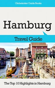 Descargar Hamburg Travel Guide: The Top 10 Highlights in Hamburg (Globetrotter Guide Books) (English Edition) pdf, epub, ebook