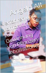 Descargar Verfahren und Vorrichtung zur Gewinnung von Pflanzen-Inhaltsstoffen (2) (German Edition) pdf, epub, ebook