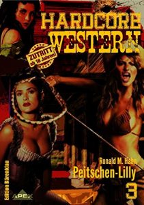 Descargar PEITSCHEN-LILLY: Hardcore-Western, Band 3 (German Edition) pdf, epub, ebook