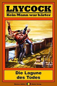 Descargar Laycock 194: Die Lagune des Todes (Western-Serie) (German Edition) pdf, epub, ebook