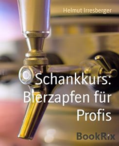 Descargar Schankkurs: Bierzapfen für Profis: In drei Schritten zum Schankmeister (German Edition) pdf, epub, ebook