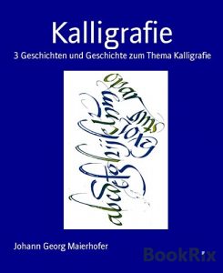 Descargar Kalligrafie: 3 Geschichten und Geschichte zum Thema Kalligrafie (German Edition) pdf, epub, ebook