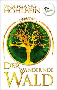 Descargar Enwor – Band 1: Der wandernde Wald pdf, epub, ebook