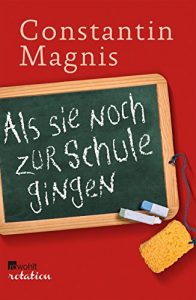 Descargar Als sie noch zur Schule gingen: Lehrer erinnern sich an die Jugend von Angela Merkel, Sigmar Gabriel, Gregor Gysi und anderen Politikern (German Edition) pdf, epub, ebook