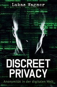 Descargar Discreet Privacy: Anonymität in der digitalen Welt (German Edition) pdf, epub, ebook