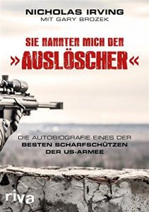 Descargar Sie nannten mich den »Auslöscher«: Die Autobiografie eines der besten Scharfschützen der US-Armee pdf, epub, ebook