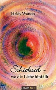 Descargar Schicksal – wo die Liebe hinfällt (German Edition) pdf, epub, ebook