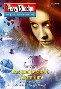 Descargar Perry Rhodan 2898: Das unantastbare Territorium (Heftroman): Perry Rhodan-Zyklus “Sternengruft” (Perry Rhodan-Erstauflage) (German Edition) pdf, epub, ebook