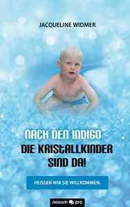 Descargar Nach den Indigo – Die Kristallkinder sind da!: Heißen wir sie willkommen. (German Edition) pdf, epub, ebook