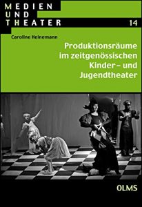 Descargar Produktionsräume im zeitgenössischen Kinder- und Jugendtheater pdf, epub, ebook