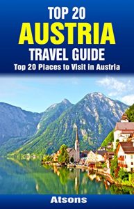 Descargar Top 20 Places to Visit in Austria – Top 20 Austria Travel Guide (Includes Vienna, Salzburg, Hallstatt, Innsbruck, Graz, St. Anton, Melk, & More) (Europe Travel Series Book 41) (English Edition) pdf, epub, ebook