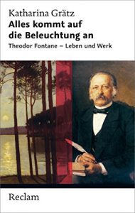 Descargar Alles kommt auf die Beleuchtung an: Theodor Fontane – Leben und Werk (Reclam Taschenbuch) (German Edition) pdf, epub, ebook