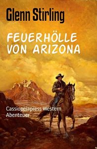 Descargar Feuerhölle von Arizona: Cassiopeiapress Western (German Edition) pdf, epub, ebook