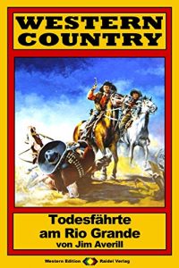 Descargar WESTERN COUNTRY 103: Todesfährte am Rio Grande (German Edition) pdf, epub, ebook