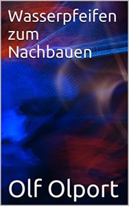 Descargar Wasserpfeifen zum Nachbauen (German Edition) pdf, epub, ebook