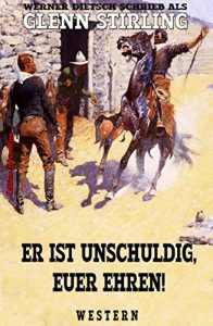 Descargar Er ist unschuldig, Euer Ehren!: Western (German Edition) pdf, epub, ebook