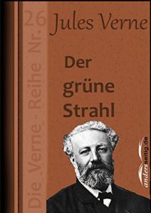 Descargar Der grüne Strahl: Die Verne-Reihe Nr. 26 (German Edition) pdf, epub, ebook