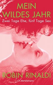 Descargar Mein wildes Jahr: Zwei Tage Ehe, fünf Tage Sex (German Edition) pdf, epub, ebook