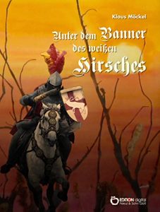 Descargar Unter dem Banner des weißen Hirsches: Historisch-fantastische Erzählung pdf, epub, ebook