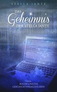 Descargar Das Geheimnis der Stella Jante: Oder: Roger und die Geschichtenerzählerin (German Edition) pdf, epub, ebook