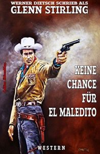 Descargar Keine Chance für El Maledito: Western pdf, epub, ebook