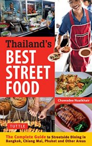 Descargar Thailand’s Best Street Food: The Complete Guide to Streetside Dining in Bangkok, Chiang Mai, Phuket and Other Areas pdf, epub, ebook