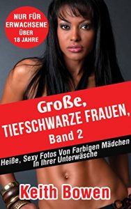 Descargar Große, Tiefschwarze Frauen, Band 2: Heiße, Sexy Fotos Von Farbigen Mädchen In Ihrer Unterwäsche (German Edition) pdf, epub, ebook