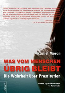 Descargar Was vom Menschen übrig bleibt: Die Wahrheit über Prostitution (German Edition) pdf, epub, ebook