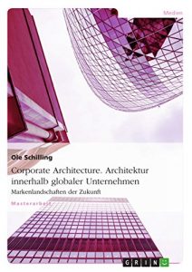 Descargar Corporate Architecture. Architektur innerhalb globaler Unternehmen: Markenlandschaften der Zukunft pdf, epub, ebook