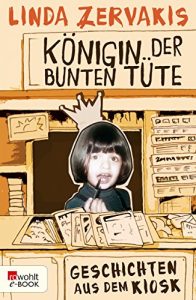 Descargar Königin der Bunten Tüte: Geschichten aus dem Kiosk (German Edition) pdf, epub, ebook