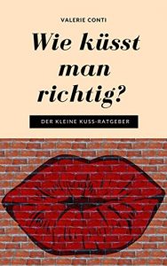 Descargar Wie küsst man richtig?: Der kleine Kuss-Ratgeber (German Edition) pdf, epub, ebook