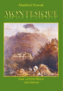 Descargar Montesique – das letzte Reich der Mayas: Roman (German Edition) pdf, epub, ebook