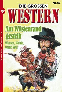 Descargar Die großen Western 47: Am Wüstenrand gestellt pdf, epub, ebook