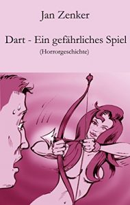 Descargar Dart – Ein gefährliches Spiel: Horrorgeschichte (German Edition) pdf, epub, ebook