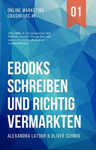 Descargar Online Marketing Crashkurs #1: eBooks schreiben & richtig vermarkten: Ohne Mühen & Not erfolgreicher Self-Publisher werden: Von der Idee zum eigenen Bestseller-eBook … in nur wenigen Wochen (German Edition) pdf, epub, ebook