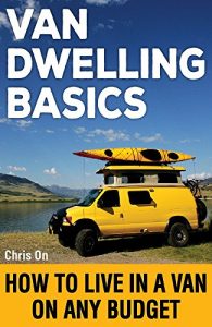 Descargar Van Dwelling Basics: How to Live in a Van on Any Budget (English Edition) pdf, epub, ebook