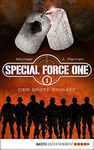 Descargar Special Force One 01: Der erste Einsatz (Die Spezialisten) (German Edition) pdf, epub, ebook