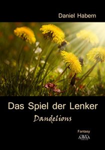 Descargar Das Spiel der Lenker: Dandelions (German Edition) pdf, epub, ebook