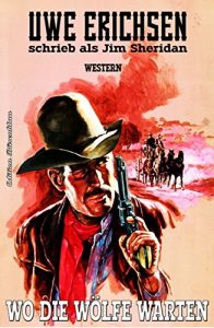 Descargar Wo die Wölfe warten: Western-Roman (German Edition) pdf, epub, ebook